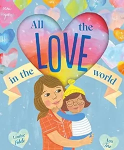 Chronicle Books All the Love in the World Best