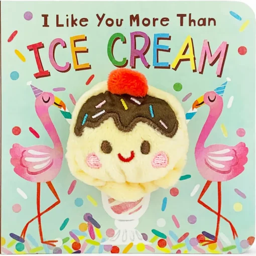 Cottage Door Press Finger Puppet Book: I Like You More Than Ice Cream New