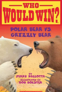 Scholastic Who Would Win?: Polar Bear vs. Grizzly Bear New